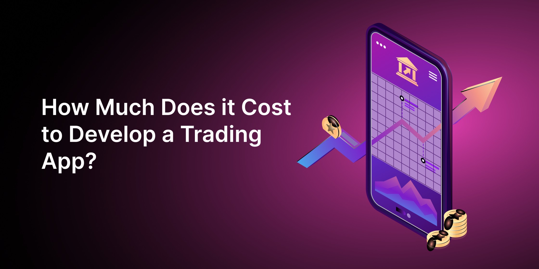 Title image for the cost of developing a trading app showcasing an illustration of a trading app